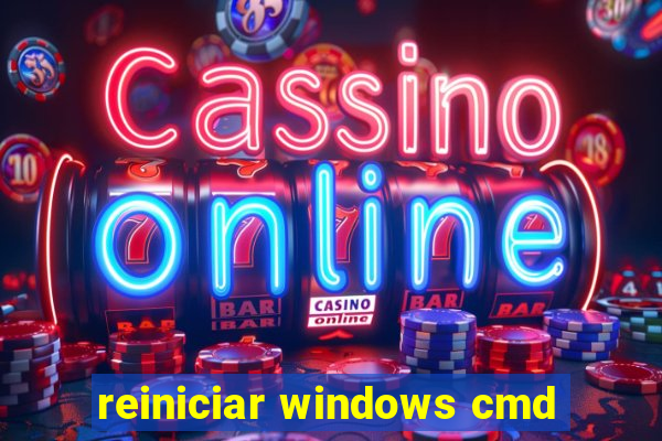 reiniciar windows cmd